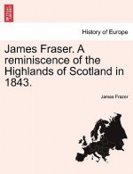 James Fraser. a Reminiscence of the Highlands of Scotland in 1843.