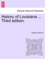 History of Louisiana ... Vol. II Third Edition.