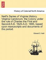 Neill's Series of Virginia History. Virginia Carolorum
