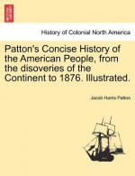 Patton's Concise History of the American People, from the Disoveries of the Continent to 1876. Illustrated. Vol. II