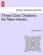 Three Civic Orations for New Haven.