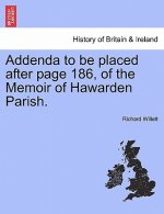 Addenda to Be Placed After Page 186, of the Memoir of Hawarden Parish.