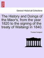 History and Doings of the Maor's, from the Year 1820 to the Signing of the Treaty of Waitangi in 1840.