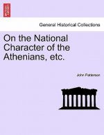 On the National Character of the Athenians, Etc.