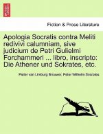 Apologia Socratis Contra Meliti Redivivi Calumniam, Sive Judicium de Petri Gulielmi Forchammeri ... Libro, Inscripto