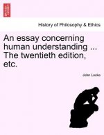 essay concerning human understanding ... The twentieth edition, etc.