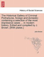 Historical Gallery of Criminal Portraitures, foreign and domestic