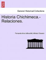 Historia Chichimeca.-Relaciones.