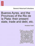 Buenos Ayres, and the Provinces of the Rio de la Plata