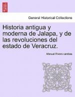 Historia antigua y moderna de Jalapa, y de las revoluciones del estado de Veracruz.