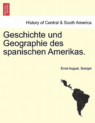 Geschichte Und Geographie Des Spanischen Amerikas.