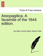 Areopagitica. a Facsimile of the 1644 Edition.