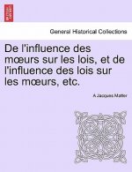 de L'Influence Des M Urs Sur Les Lois, Et de L'Influence Des Lois Sur Les M Urs, Etc.