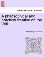 Philosophical and Practical Treatise on the Will.