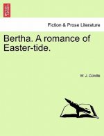 Bertha. a Romance of Easter-Tide.
