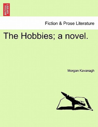 Hobbies; A Novel. Vol. I.