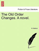 Old Order Changes. a Novel.