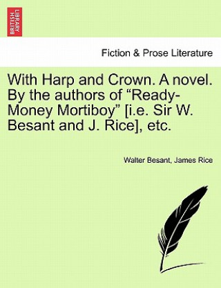 With Harp and Crown. a Novel. by the Authors of 