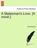 Statesman's Love. [a Novel.]