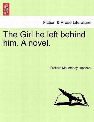 Girl He Left Behind Him. a Novel.