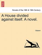 House Divided Against Itself. a Novel.Vol. I.