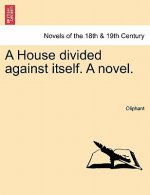 House Divided Against Itself. a Novel.