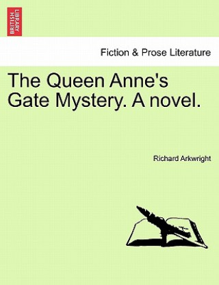 Queen Anne's Gate Mystery. a Novel. Vol. I.
