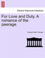 For Love and Duty. a Romance of the Peerage. Vol. II.