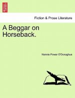 Beggar on Horseback, Vol. I