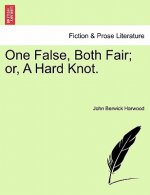 One False, Both Fair; Or, a Hard Knot.