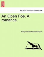 Open Foe. a Romance.