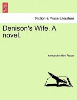 Denison's Wife. a Novel.