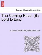 Coming Race. [By Lord Lytton.] Second Edition