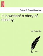 It Is Written! a Story of Destiny.