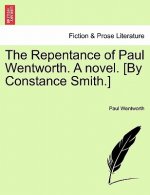 Repentance of Paul Wentworth. a Novel. [by Constance Smith.]