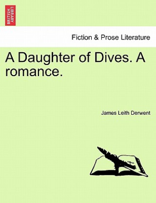 Daughter of Dives. a Romance.