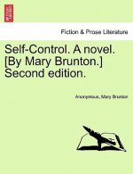 Self-Control. a Novel. [By Mary Brunton.] Second Edition. Volume I