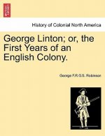 George Linton; Or, the First Years of an English Colony.