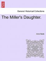 Miller's Daughter. Vol. III.
