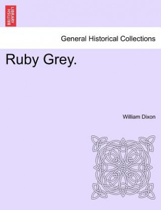 Ruby Grey. Vol. III