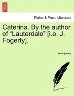Caterina. by the Author of 