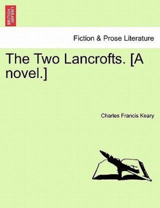 Two Lancrofts. [A Novel.] Vol. I