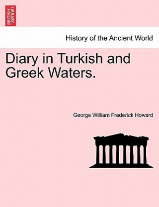 Diary in Turkish and Greek Waters.