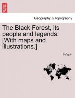 Black Forest, Its People and Legends. [With Maps and Illustrations.]