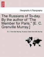 Russians of To-Day. by the Author of 