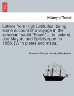 Letters from High Latitudes; Being Some Account of a Voyage in the Schooner Yacht 