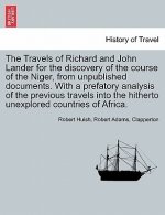 Travels of Richard and John Lander for the discovery of the course of the Niger, from unpublished documents. With a prefatory analysis of the previous