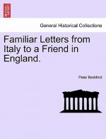 Familiar Letters from Italy to a Friend in England.