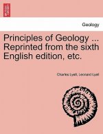 Principles of Geology ... Reprinted from the Sixth English Edition, Etc.