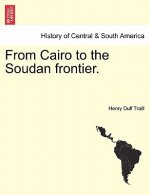 From Cairo to the Soudan Frontier.